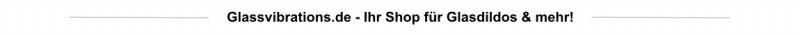 Glassvibrations.de - Ihr Shop für Glass und mehr
